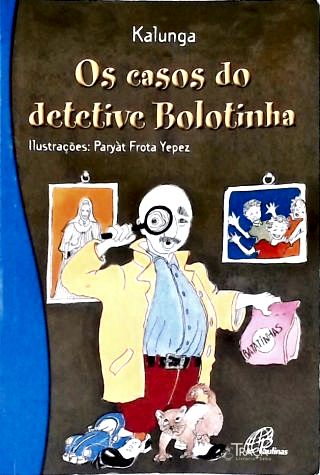 Os Casos Do Detetive Bolotinha