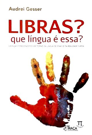 Libras? Que Língua É Essa?