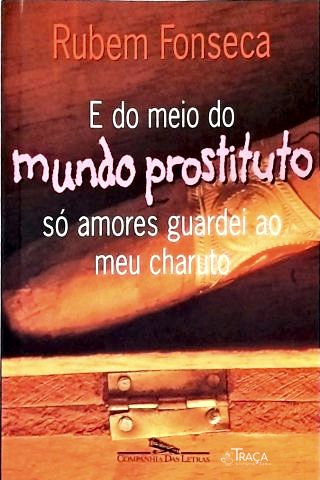 E Do Meio Do Mundo Prostituto Só Amores Guardei Ao Meu Charuto