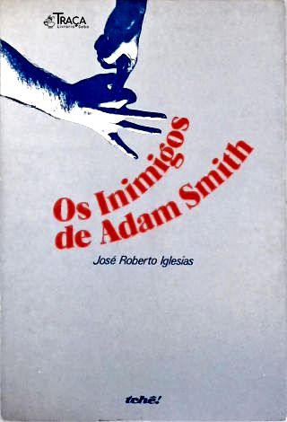 Os Inimigos de Adam Smith