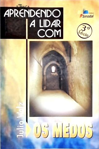 Aprendendo A Lidar Com Os Medos