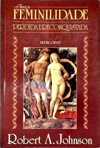 Feminilidade Perdida e Reconquistada