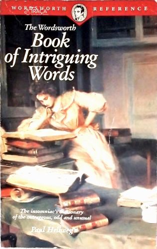 The Wordsworth Book Of Intriguing Words