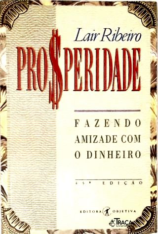 Prosperidade: Fazendo Amizade com o Dinheiro