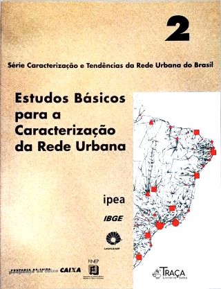 Estudos Básicos para a Caracterização da Rede Urbana