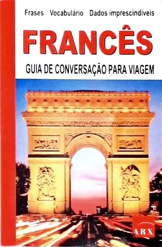 Francês: Guia De Conversação Para Viagem