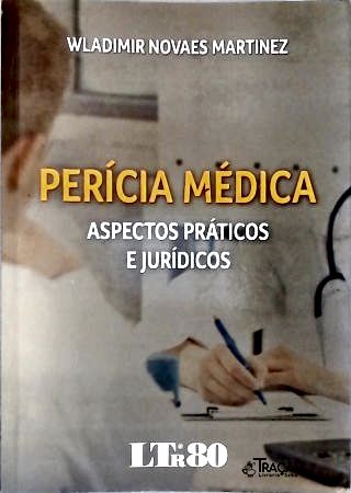 Perícia Médica: Aspectos Prático e Jurídicos