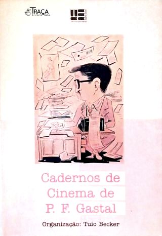 Cadernos de Cinema de P. F. Gastal