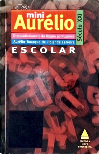 Mini Aurélio Século XXI Escolar