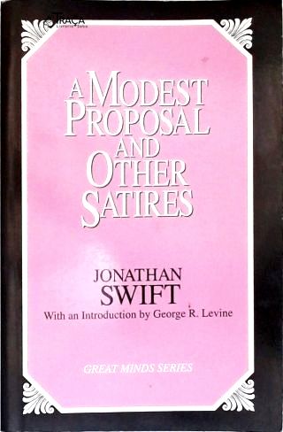 A Modest Proposal and Other Satires