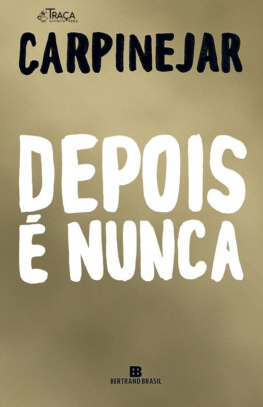 Depois é nunca