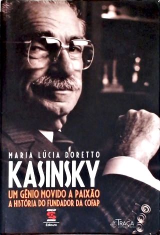 Kasinsky: Um Gênio Movido A Paixão