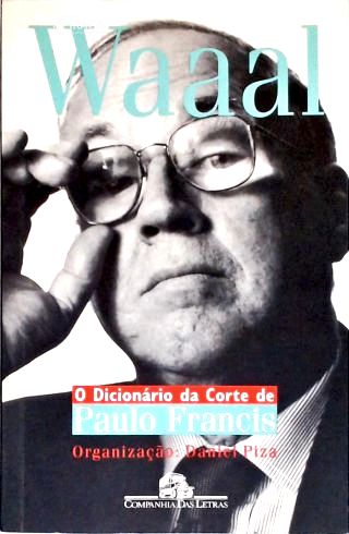Waaal: O Dicionário da Corte de Paulo Francis