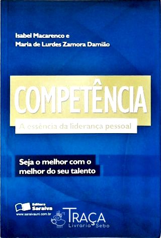 Competência - A Essência Da Lideranca Pessoal