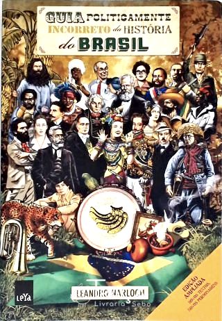 Guia Politicamente Incorreto Da História Do Brasil