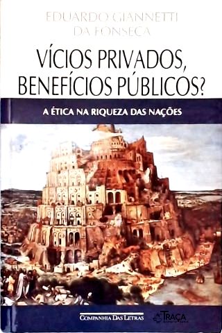 Vícios Privados Benefícios Públicos?
