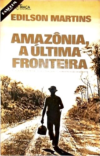 Amazônia A Última Fronteira