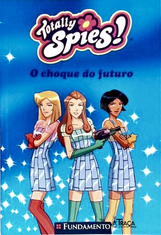 Três Espiãs Demais! O Choque do Futuro