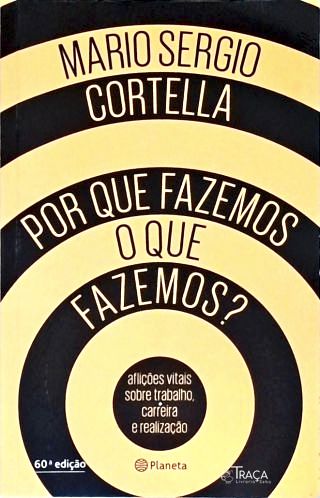 Por Que Fazemos O Que Fazemos?