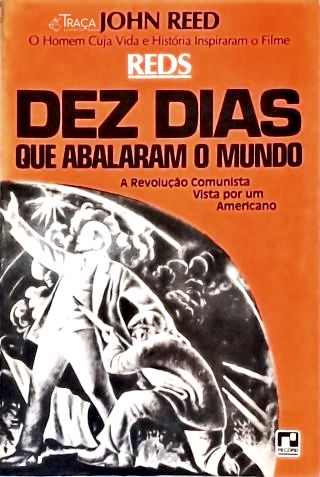 Dez Dias Que Abalaram O Mundo