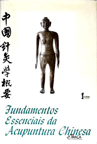 Fundamentos Essenciais da Acupuntura Chinesa