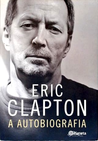 Eric Clapton A Autobiografia