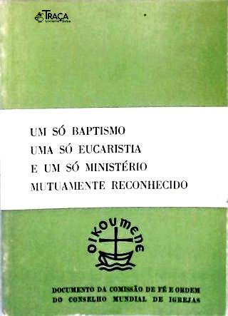 Um Só Baptismo Uma Só Eucaristia