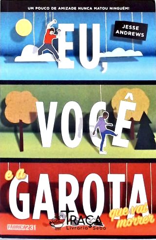 Eu Você E A Garota Que Vai Morrer