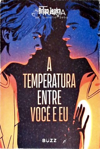 A temperatura entre você e eu