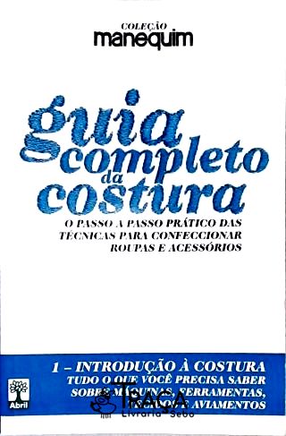 Guia Completo da Costura - Em  9 Volumes