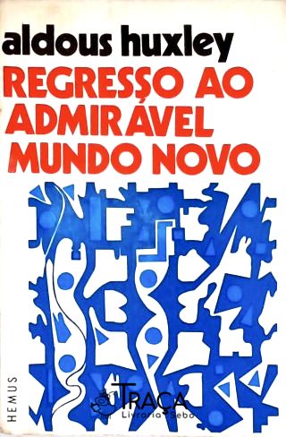 Regresso Ao Admirável Mundo Novo
