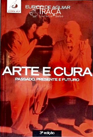 Arte E Cura - Passado Presente E Futuro