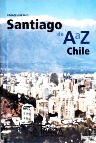 Bagagem De Mão Santiago de A a Z - Chile