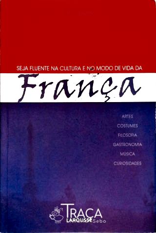 Seja Fluente na Cultura e no Modo de Vida da França