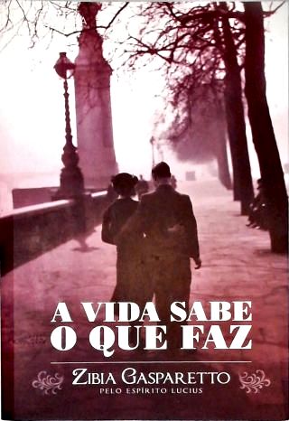 A Vida Sabe O Que Faz