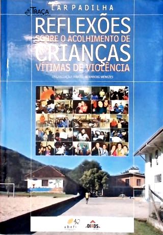 Reflexões sobre o Acolhimento de Crianças Vítimas de Violência