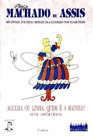 Agulha ou Linha Quem é a Rainha? Recontado