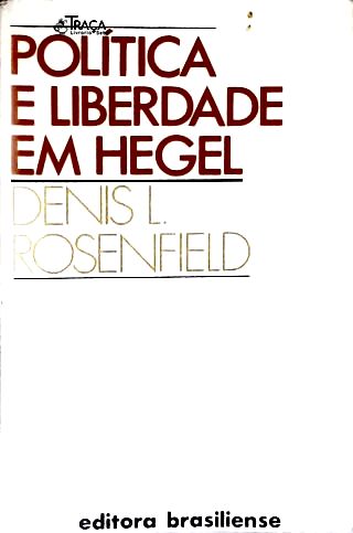 Política e Liberdade em Hegel (Autografado)
