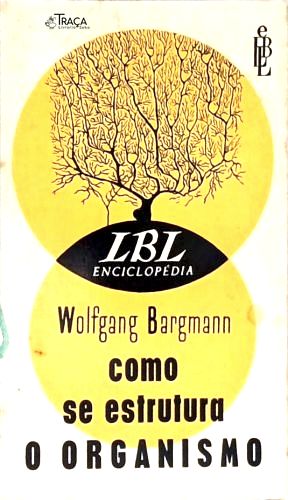 Como Se Estrutura o Organismo