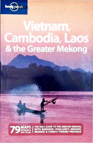 Lonely Planet: Vietnam Laos & the Greater Mekong