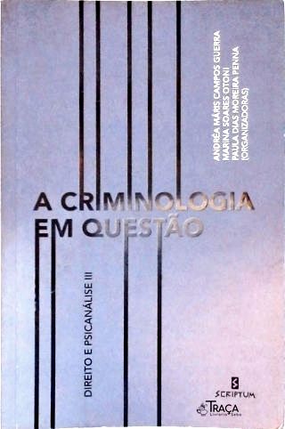 A Criminologia em Questão