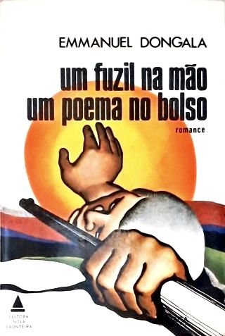 Um Fuzil Na Mão Um Poema No Bolso
