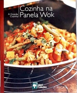 A Grande Cozinha: Cozinha Na Panela Wok