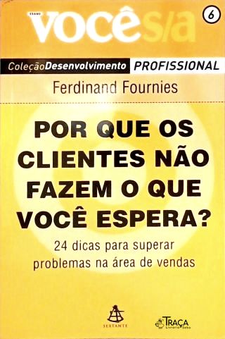 Por Que Os Clientes Não Fazem O Que Você Espera?