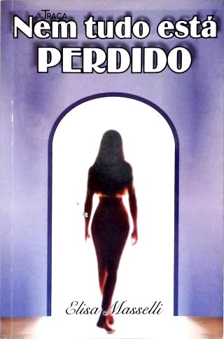 Nem Tudo Está Perdido
