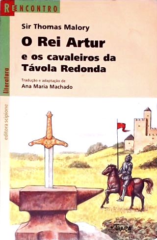 O Rei Artur E Os Cavaleiros Da Távola Redonda (Adaptado)