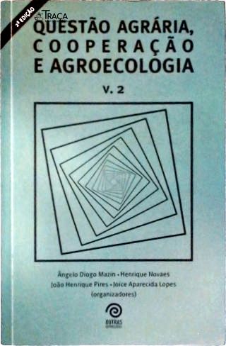 Questão Agrária Cooperação e  Agroecologia - Vol. 2