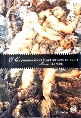 O Casamento Segundo o Ginecologista