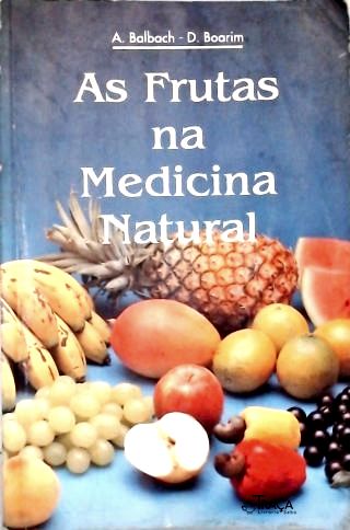 As Frutas Na Medicina Natural
