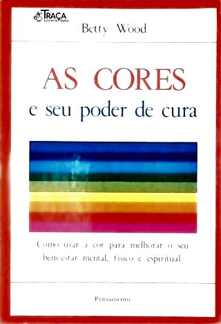As Cores e Seu Poder de Cura